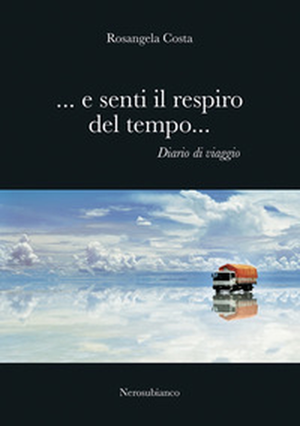 ...E senti il respiro del tempo... Diario di viaggio - Librerie.coop ...E senti il respiro del tempo... Diario di viaggio - Librerie.coop