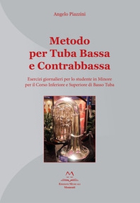 Metodo per tuba bassa e contrabbassa. Esercizi giornalieri per lo studente in Minore per il corso inferiore e superiore di basso tuba - Librerie.coop