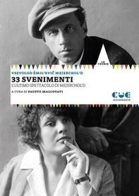 33 svenimenti. L'ultimo spettacolo di Mejerchol'd - Librerie.coop 33 svenimenti. L'ultimo spettacolo di Mejerchol'd - Librerie.coop