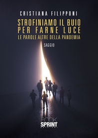 Strofiniamo il buio per farne luce - Librerie.coop Strofiniamo il buio per farne luce - Librerie.coop