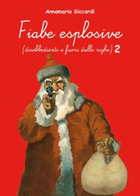 Fiabe esplosive (disobbedienti e fuori dalle righe) - Vol. 2 - Librerie.coop