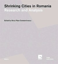 Shrinking cities in Romania. Ediz. rumena e inglese - Librerie.coop