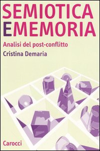 Semiotica e memoria. Analisi del post-conflitto - Librerie.coop