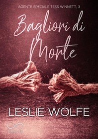 Bagliori di morte. Agente speciale Tess Winnett - Vol. 3 - Librerie.coop Bagliori di morte. Agente speciale Tess Winnett - Vol. 3 - Librerie.coop