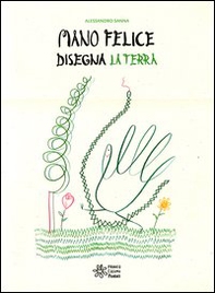 Mano felice disegna la terra - Librerie.coop