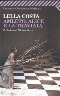 Amleto, Alice e la Traviata - Librerie.coop