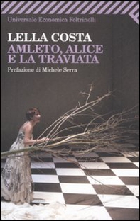 Amleto, Alice e la Traviata - Librerie.coop Amleto, Alice e la Traviata - Librerie.coop