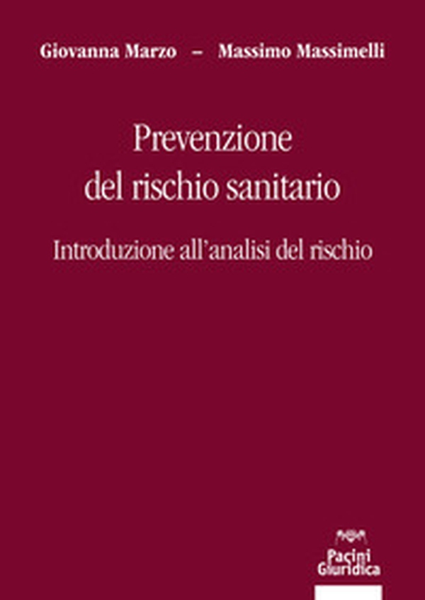 Prevenzione del rischio sanitario. Introduzione all'analisi del rischio - Librerie.coop Prevenzione del rischio sanitario. Introduzione all'analisi del rischio - Librerie.coop