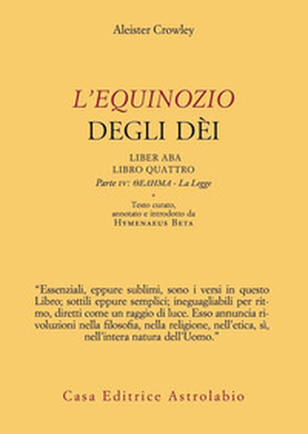 L'Equinozio degli Dèi. Liber ABA, Libro Quattro. Parte IV: Thelema - La Legge - Librerie.coop L'Equinozio degli Dèi. Liber ABA, Libro Quattro. Parte IV: Thelema - La Legge - Librerie.coop