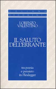 Il saluto dell'errante. Tra poesia e pensiero in Heidegger - Librerie.coop