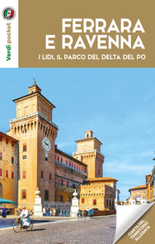 Ferrara, Ravenna, i lidi e il parco del Po - Librerie.coop Ferrara, Ravenna, i lidi e il parco del Po - Librerie.coop