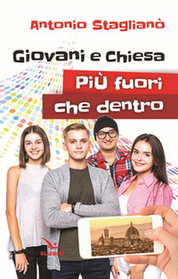 Giovani e Chiesa: più fuori che dentro - Librerie.coop Giovani e Chiesa: più fuori che dentro - Librerie.coop