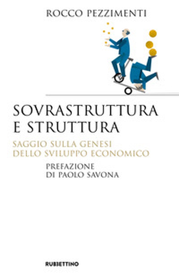 Sovrastruttura e struttura. Saggio sulla genesi dello sviluppo economico - Librerie.coop Sovrastruttura e struttura. Saggio sulla genesi dello sviluppo economico - Librerie.coop