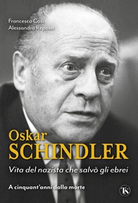 Oskar Schindler. Vita del nazista che salvò gli ebrei - Librerie.coop Oskar Schindler. Vita del nazista che salvò gli ebrei - Librerie.coop