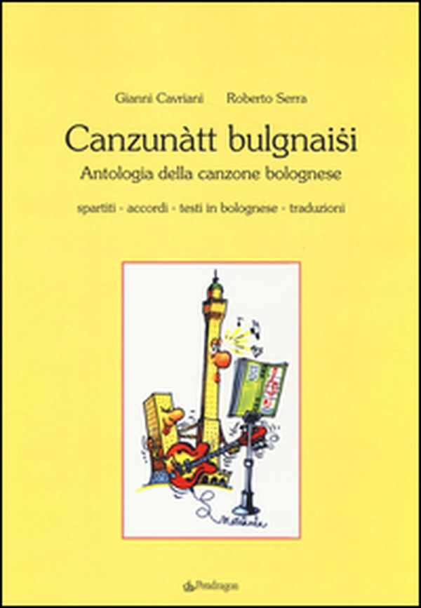 Canzunàtt bulgnaisi. Antologia della canzone bolognese - Librerie.coop Canzunàtt bulgnaisi. Antologia della canzone bolognese - Librerie.coop