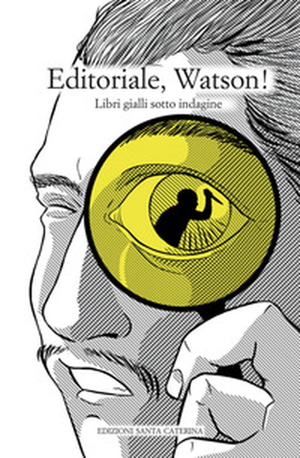 Editoriale, Watson! Libri gialli sotto indagine - Librerie.coop Editoriale, Watson! Libri gialli sotto indagine - Librerie.coop