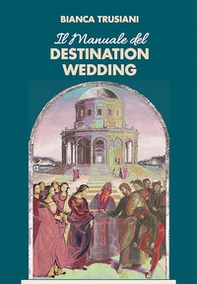 Il manuale del destination wedding - Librerie.coop