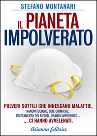 Il pianeta impolverato. Polveri sottili che innescano le malattie - Librerie.coop