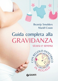 Guida completa alla gravidanza sicura e serena - Librerie.coop