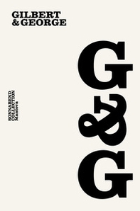 Gilbert & George. Sonnabend Collection Mantova. Ediz. italiana e inglese - Librerie.coop