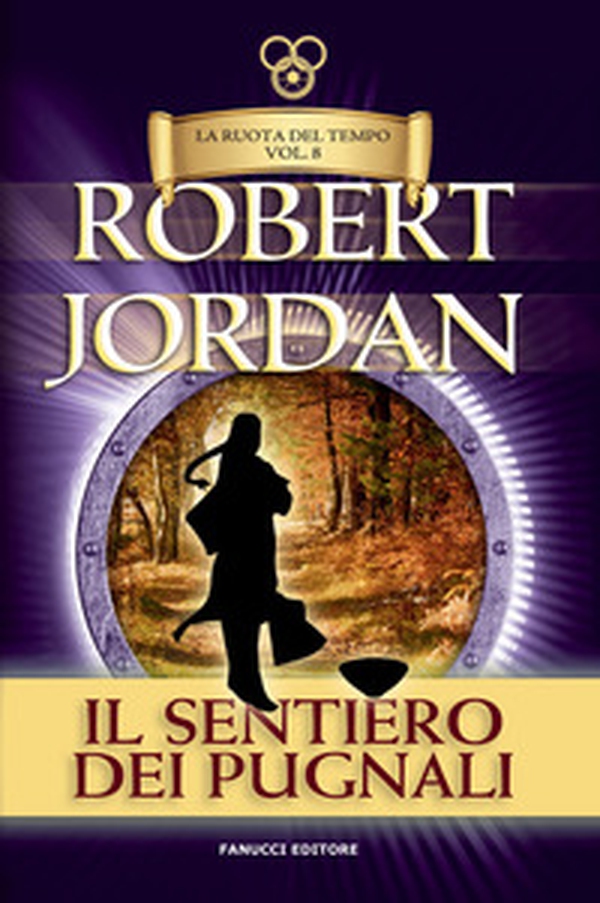 Il sentiero dei pugnali. La ruota del tempo. Vecchia ediz. - Librerie.coop Il sentiero dei pugnali. La ruota del tempo. Vecchia ediz. - Librerie.coop