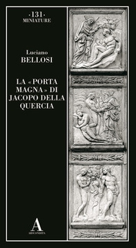 La «Porta magna» di Jacopo della Quercia - Librerie.coop La «Porta magna» di Jacopo della Quercia - Librerie.coop