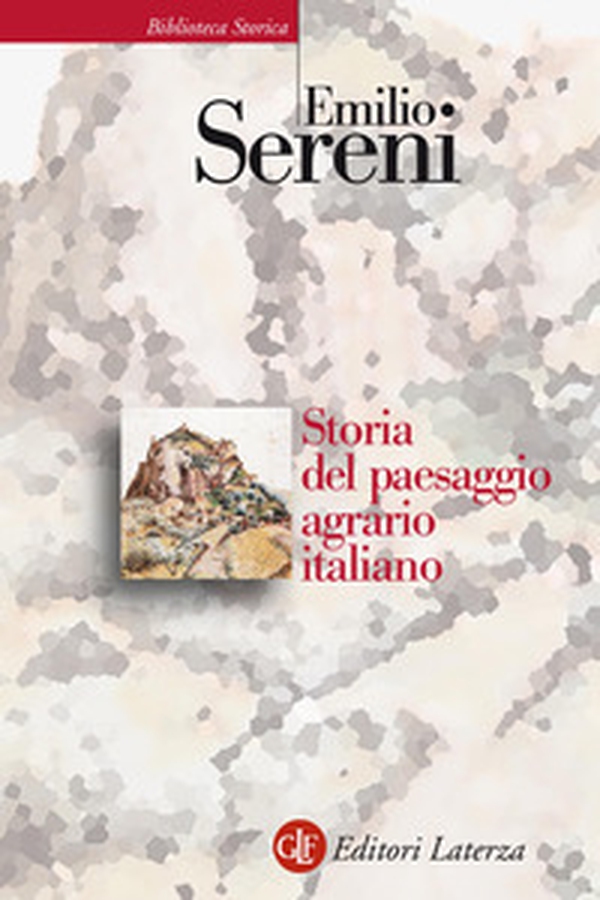 Storia del paesaggio agrario italiano - Librerie.coop Storia del paesaggio agrario italiano - Librerie.coop