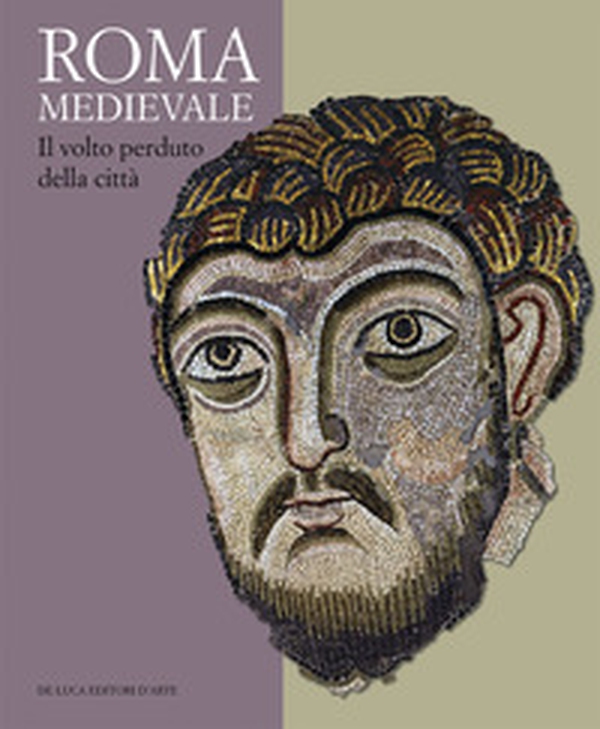 Roma medievale. Il volto perduto della città - Librerie.coop Roma medievale. Il volto perduto della città - Librerie.coop
