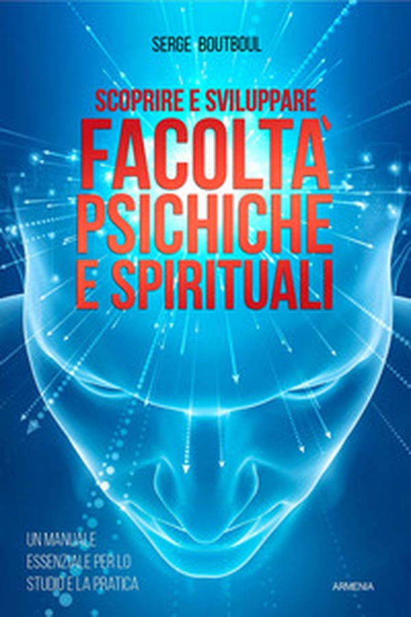 Scoprire e sviluppare facoltà psichiche e spirituali - Librerie.coop Scoprire e sviluppare facoltà psichiche e spirituali - Librerie.coop