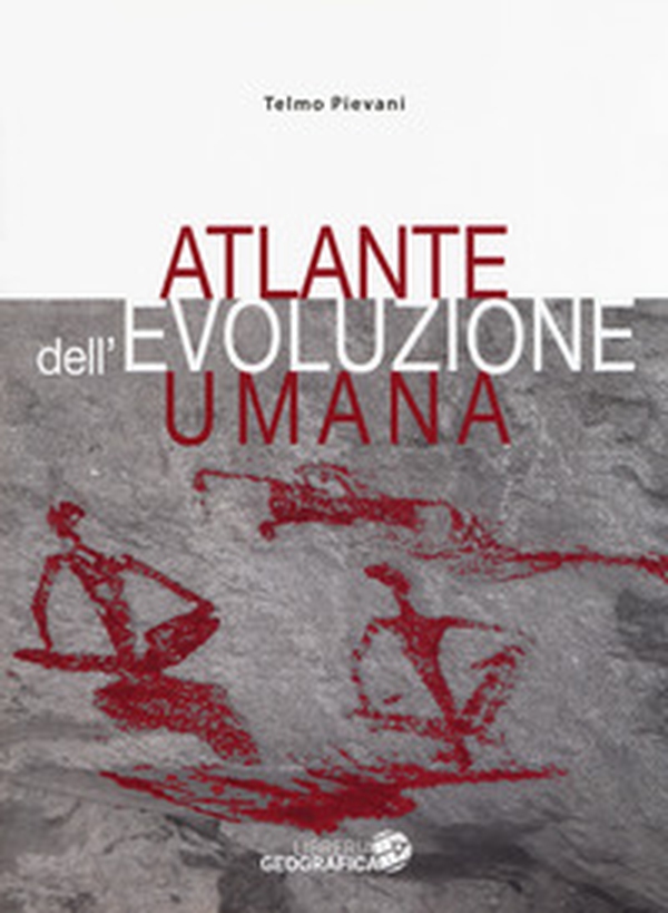 Atlante dell'evoluzione umana - Librerie.coop Atlante dell'evoluzione umana - Librerie.coop