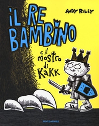 Il re bambino e il mostro di Kakk - Librerie.coop