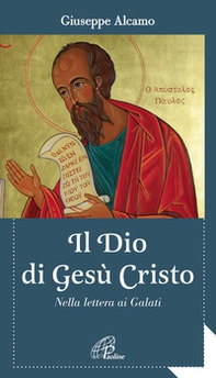 Il Dio di Gesù Cristo. Nella lettera ai Galati - Librerie.coop