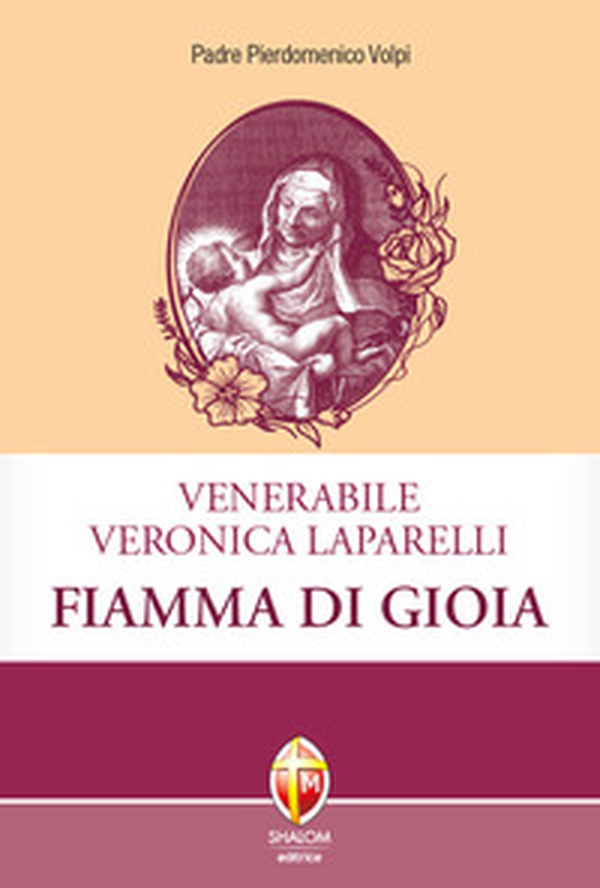 Venerabile Veronica Laparelli. Fiamma di gioia - Librerie.coop Venerabile Veronica Laparelli. Fiamma di gioia - Librerie.coop