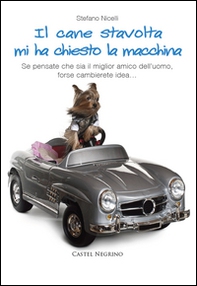 Il cane stavolta mi ha chiesto la macchina. Se pensate che sia il miglior amico dell'uomo, forse cambierete idea... - Librerie.coop Il cane stavolta mi ha chiesto la macchina. Se pensate che sia il miglior amico dell'uomo, forse cambierete idea... - Librerie.coop