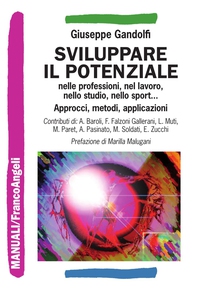 Sviluppare il potenziale nelle professioni, nel lavoro, nello studio, nello sport. Approcci, metodi, applicazioni - Librerie.coop