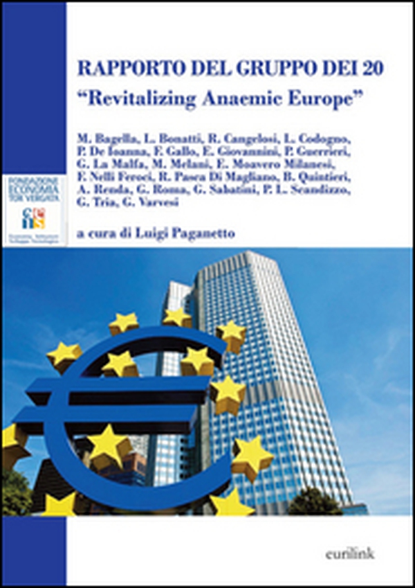 Rapporto del Gruppo dei 20. «Revitalizing anaemic Europe» - Librerie.coop Rapporto del Gruppo dei 20. «Revitalizing anaemic Europe» - Librerie.coop