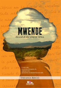 Mwende. Ricordi di due anni in Africa - Librerie.coop