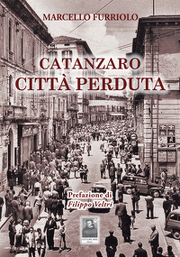 Catanzaro città perduta - Librerie.coop Catanzaro città perduta - Librerie.coop
