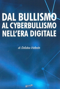 Dal bullismo al cyberbullismo nell'era digitale - Librerie.coop