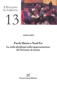 Parole filmate a Nord-Est. Le scelte plurilingui nella rappresentazione del Triveneto al cinema - Librerie.coop