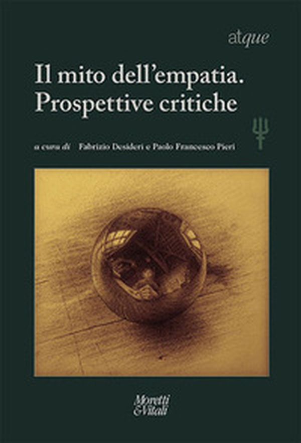 Atque. Il mito dell'empatia. Prospettive critiche - Librerie.coop Atque. Il mito dell'empatia. Prospettive critiche - Librerie.coop