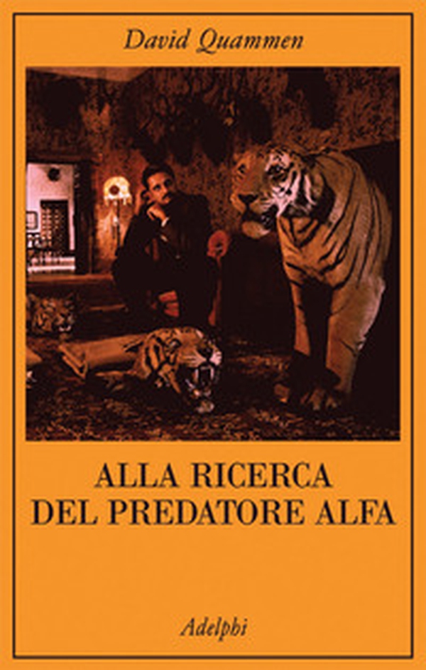 Alla ricerca del predatore alfa. Il mangiatore di uomini nelle giungle della storia e della mente - Librerie.coop Alla ricerca del predatore alfa. Il mangiatore di uomini nelle giungle della storia e della mente - Librerie.coop