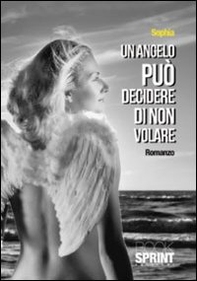 Un angelo può decidere di non volare - Librerie.coop
