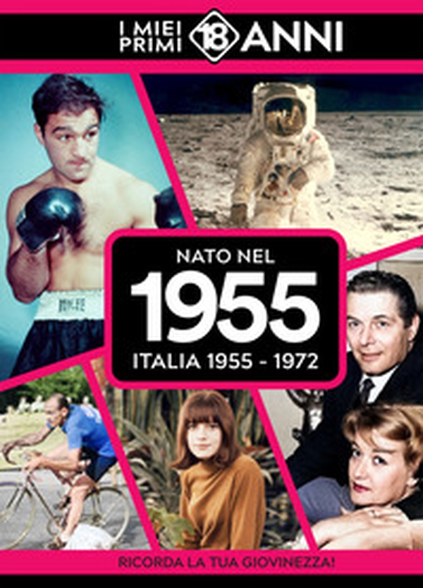 Nato nel 1955. Italia 1955-1972. I miei primi 18 anni - Librerie.coop Nato nel 1955. Italia 1955-1972. I miei primi 18 anni - Librerie.coop
