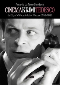 Cinema Krimi tedesco. Da Edgar Wallace al dottor Mabuse (1959-1972) - Librerie.coop