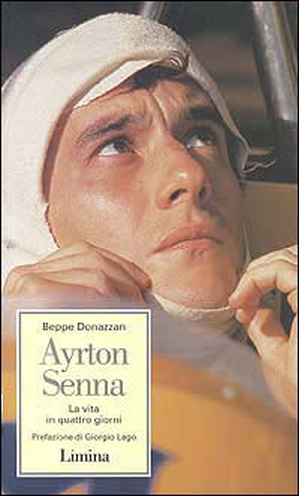 Ayrton Senna. La vita in quattro giorni - Librerie.coop