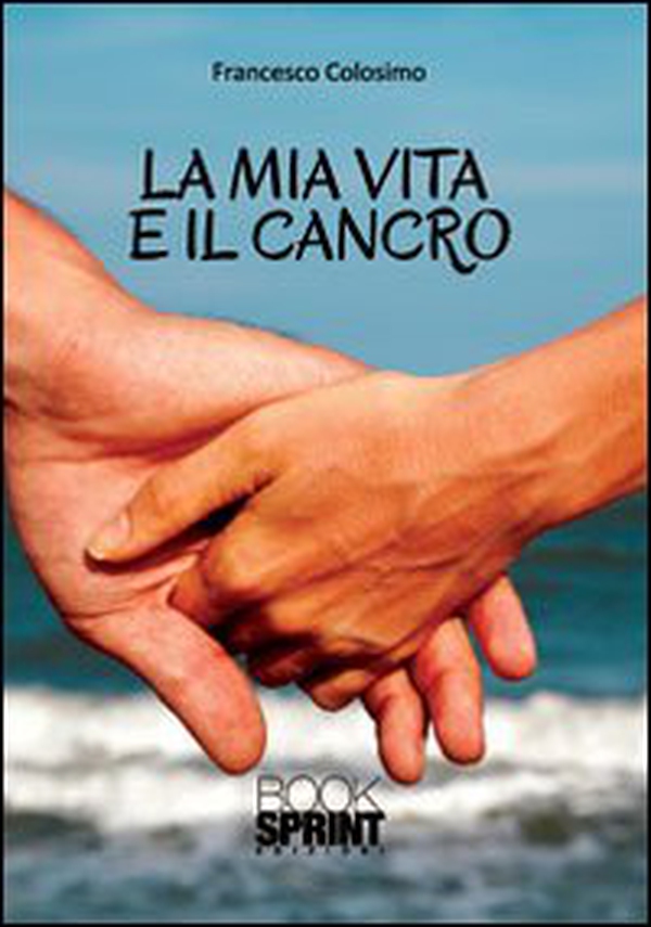 La mia vita e il cancro - Librerie.coop La mia vita e il cancro - Librerie.coop