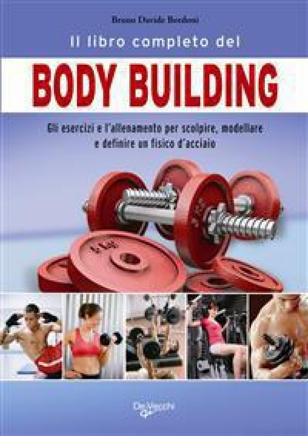Il libro completo del body building - Librerie.coop Il libro completo del body building - Librerie.coop