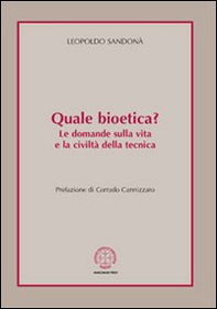 Quale bioetica? Le domande sulla vita e la civiltà della tecnica - Librerie.coop Quale bioetica? Le domande sulla vita e la civiltà della tecnica - Librerie.coop