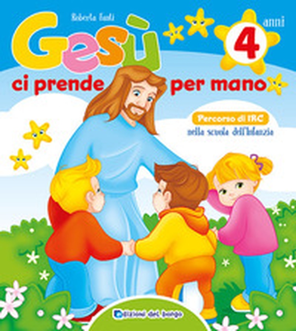 Gesù ci prende per mano. 4 anni - Librerie.coop